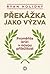 Překážka jako výzva: Proměňte krizi v novou příležitost
