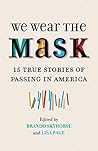 We Wear the Mask by Brando Skyhorse