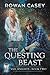 The Questing Beast by Rowan Casey