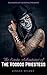 The Erotic Adventures of the Voodoo Queen (femdom, adult, explicit) (Pleasures of the Bayou Book 1)