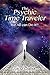 The Psychic Time Traveler: ...