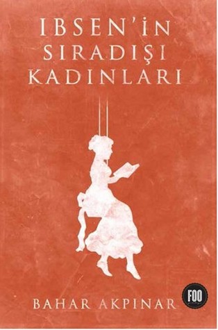 Ibsen'in Sıradışı Kadınları (Paperback)
