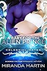 A Baby for the Alien Prince by Miranda Martin