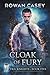 Cloak of Fury by Rowan Casey