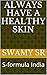Always Have A Healthy Skin:...