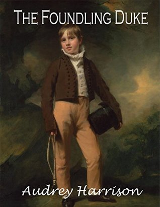 The Foundling Duke (The Foundling Book 1)
