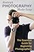 Portrait Photography Made Easy: The Essential Guide for Beginning Photographers
