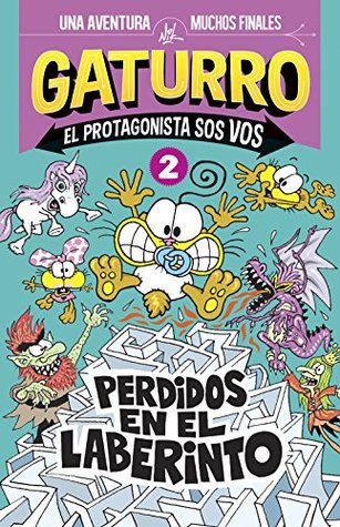 Perdidos en el laberinto (Gaturro: El protagonista sos vos #2)