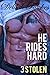 He Rides Hard, Part 3: Stolen: A Biker Billionaire Bad Boy Romance (Dangerous Billionaires)