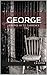 George: A Novel of T.E. Law...