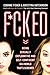 F*cked: Being Sexually Explorative and Self-Confident in a World That's Screwed