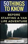 50 Things You Know Before Starting a Van Life Adventure (50 Things to Know Travel) 50 Things You Know Before Starting a Van Life Adventure (50 Things to Know Travel)