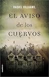 El aviso de los cuervos by Raquel Villaamil