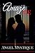 Amaze Me by Angel Mystique