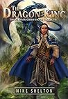 The Dragon King by Mike Shelton
