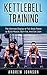 Kettlebell Training by Andrew    Johnson