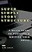 Super Simple Story Structure: A Quick Guide to Plotting and Writing Your Novel