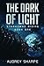 The Dark of Light by Audrey Sharpe