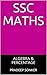 SSC MATHS: ALGEBRA & PERCENTAGE