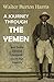 A Journey Through the Yemen and Some General Remarks Upon that Country (1893) (Interactive Table of Contents)
