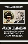 James Chalmers, missionary and explorer of Rarotonga and New Guinea (1887) (Interactive Table of Contents)