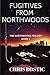 Fugitives from Northwoods by Chris Bostic
