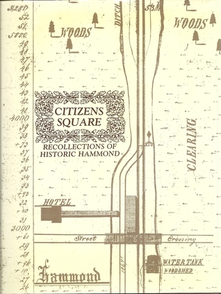 Citizens Square: Recollections of Historic Hammond (Hardcover)