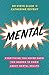 Mental by Steve Ellen