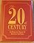 The 20th Century: An Illustrated History of Our Lives and Times
