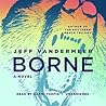 Borne by Jeff VanderMeer