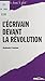 L'écrivain devant la révolution (Les pieds dans le plat) (French Edition)