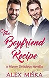 The Boyfriend Recipe by Alex Miska
