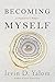 Becoming Myself: A Psychiatrist's Memoir