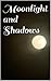 Moonlight and Shadows