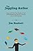 The Juggling Author: How To Write Four Books a Year While Balancing Family, Friends, and a Full-Time Job