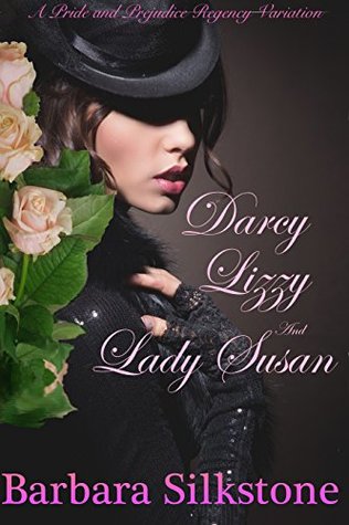 Darcy, Lizzy and Lady Susan: A Pride and Prejudice Regency (Kindle Edition)