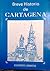 Breve historia de Cartagena (Spanish Edition)