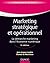 Marketing stratégique et opérationnel - 9e éd. : La démarche marketing dans l'économie numérique (Management Sup) (French Edition)