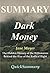 Summary of Dark Money by QuickSummary