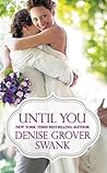 Until You by Denise Grover Swank