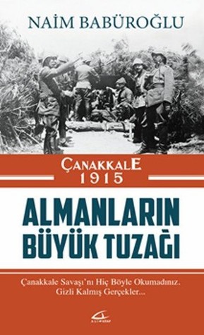 Çanakkale 1915: Almanların Büyük Tuzağı