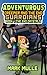 The Adventurous Creeper and the End Guardians (Book 7): The End Crystals (An Unofficial Minecraft Book for Kids Age 6-12) (Diary of an Adventurous Creeper)
