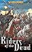 Riders of the Dead by Dan Abnett Riders of the Dead by Dan Abnett