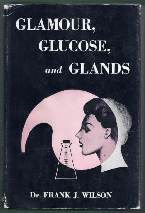 Glamour, Glucose, and Glands (Hardcover)