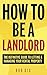 How To Be A Landlord: The D...