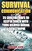 Survival Communication: 25 Surefire Ways To Keep In Touch With Your Beloved During A Catastrophe