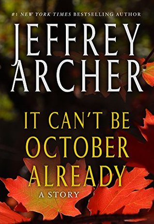 It Can't be October Already (Kindle Single): A Story