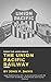 The Union Pacific Railway
