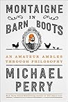 Montaigne in Barn Boots: An Amateur Ambles Through Philosophy Book cover for Montaigne in Barn Boots: An Amateur Ambles Through Philosophy