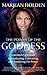 The Power of the Goddess: A Woman's Journey to Awakening, Cultivating, and Sustaining Her Power